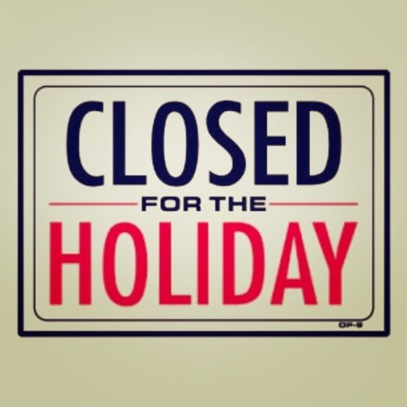 Close at 6pm for Holiday weekend